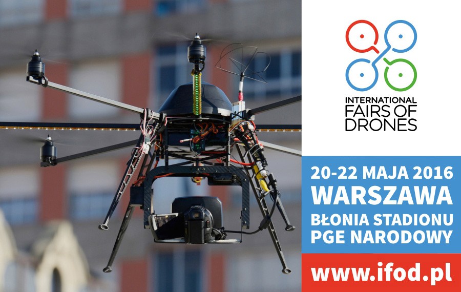 Warszawa: iFOD 2016 – Międzynarodowe Targi Dronów [20-22.05.2016]